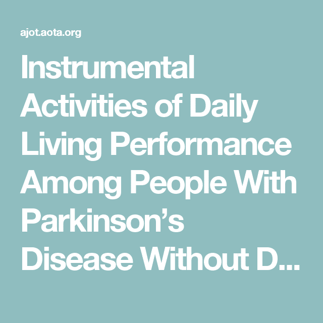 Instrumental Activities of Daily Living Performance Among People With ...