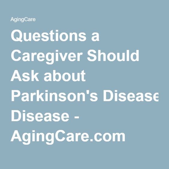 Questions a #caregiver should ask about Parkinson