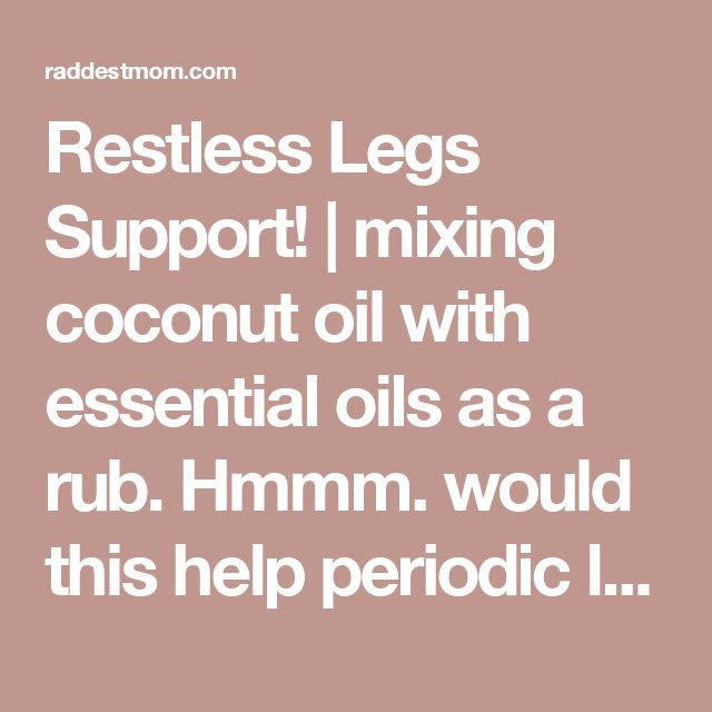 Restless Legs Support!