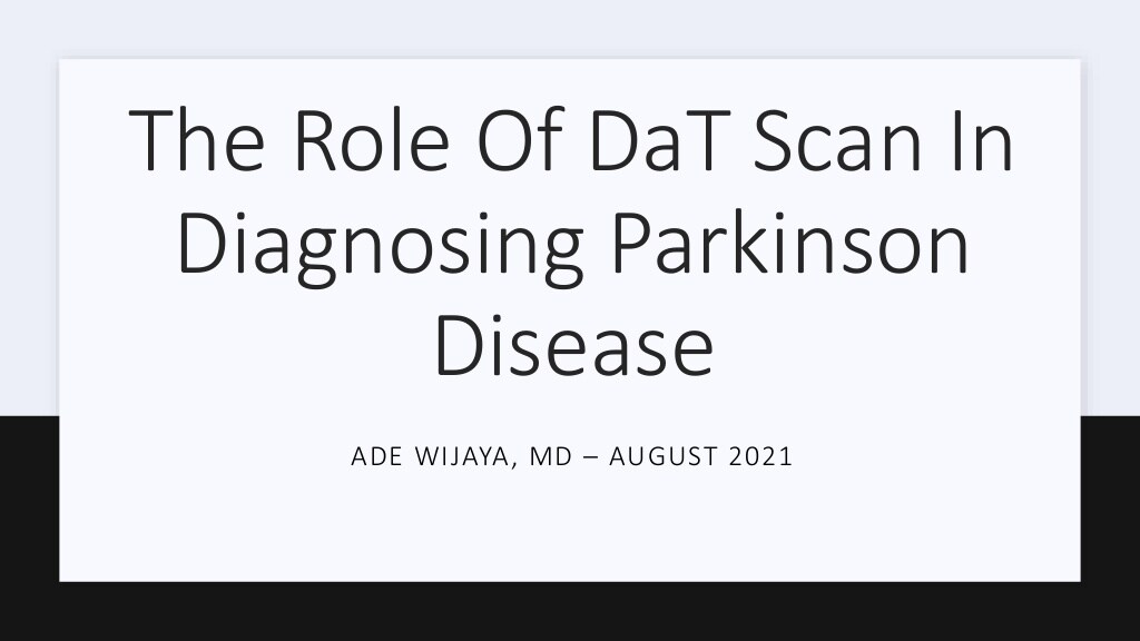 The Role of DaT Scan in Diagnosing Parkinson Disease