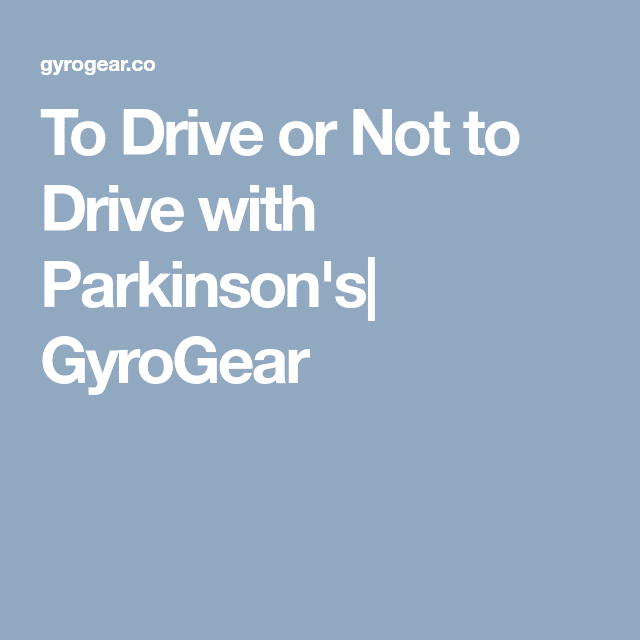 To Drive or Not to Drive with Parkinson